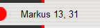 Markus 13, 31