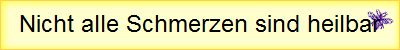 Nicht alle Schmerzen sind heilbar